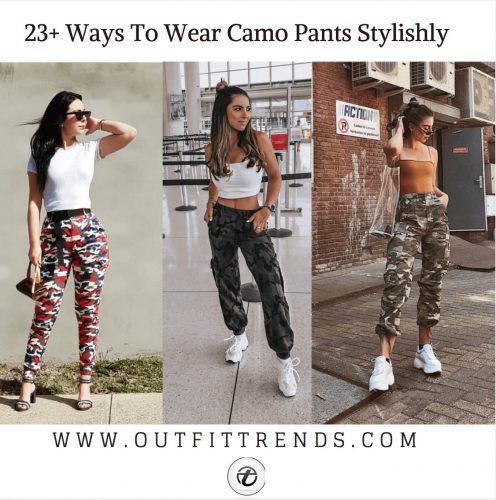 Outfits with Camo Pants-23 Ways To Wear Camo Pants Stylish