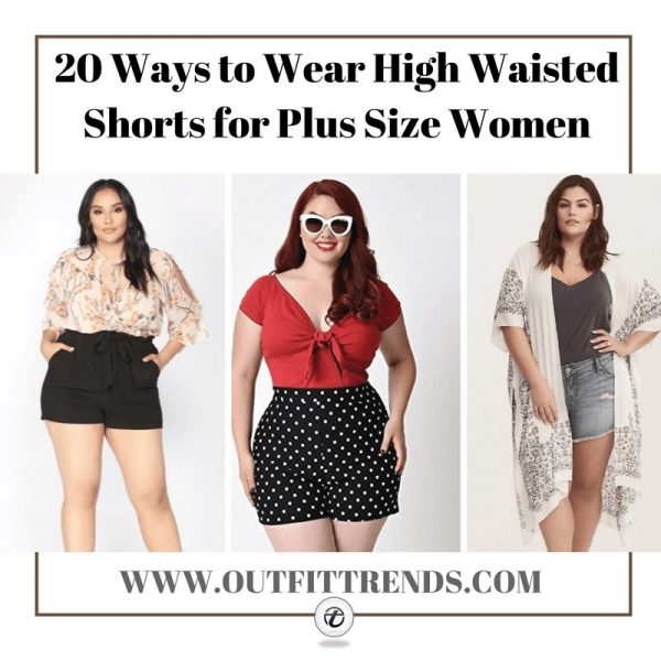 20 Ideas on How to Wear High Waisted Shorts for Plus Size Wom
