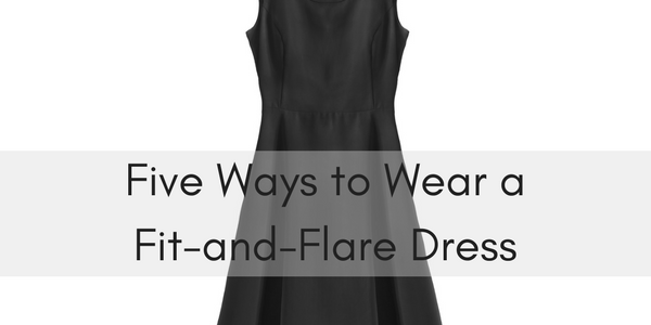 Five Ways to Wear a Fit-and-Flare Dress - Bridgette Raes Style Expe