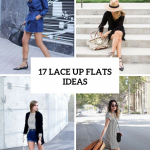 17 Outfit Ideas With Lace Up Flats For This Season - Styleohol