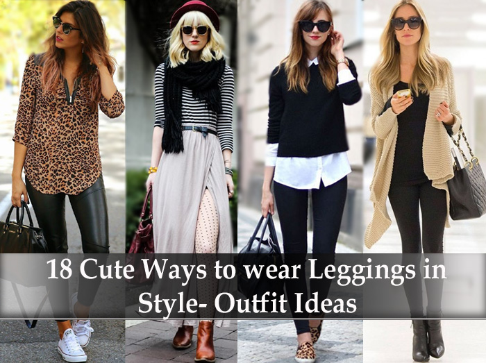 18 Cute Ways to wear Leggings in Style- Outfit Ideas - LooksGud.