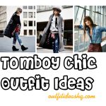Tomboy Chic Outfit Ideas - Outfit Ideas